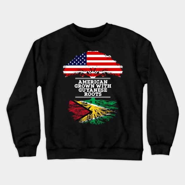 American Grown With Guyanese Roots - Gift for Guyanese From Guyana Crewneck Sweatshirt by Country Flags
